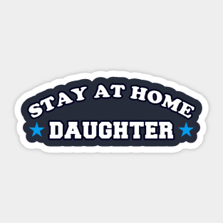 Stay At Home Daughter Sticker